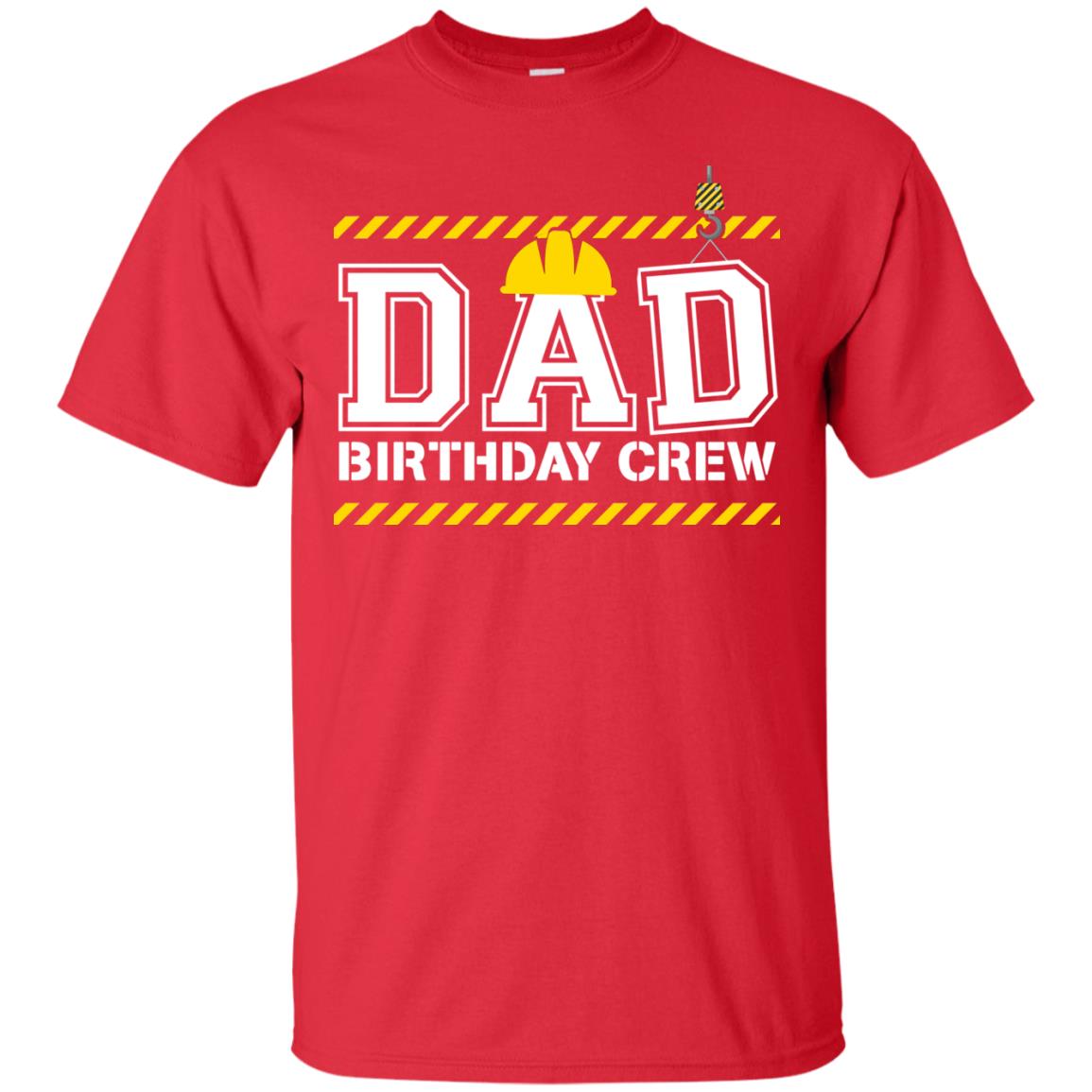 Dad Birthday Crew Construction Worker Shirt Daddy Red