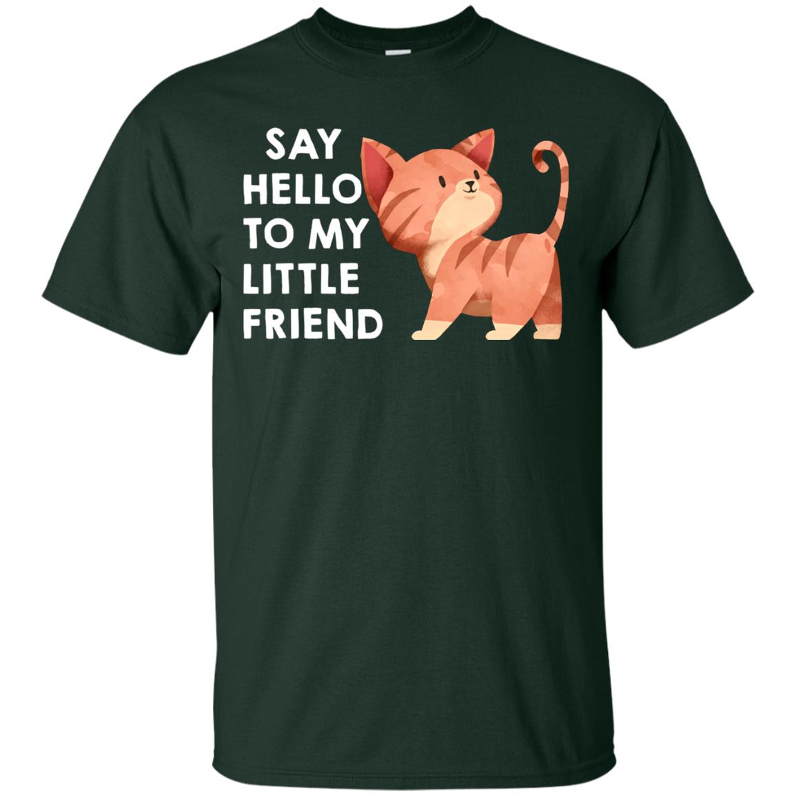 Say Hello To My Little Friend Cat Shirt Forest