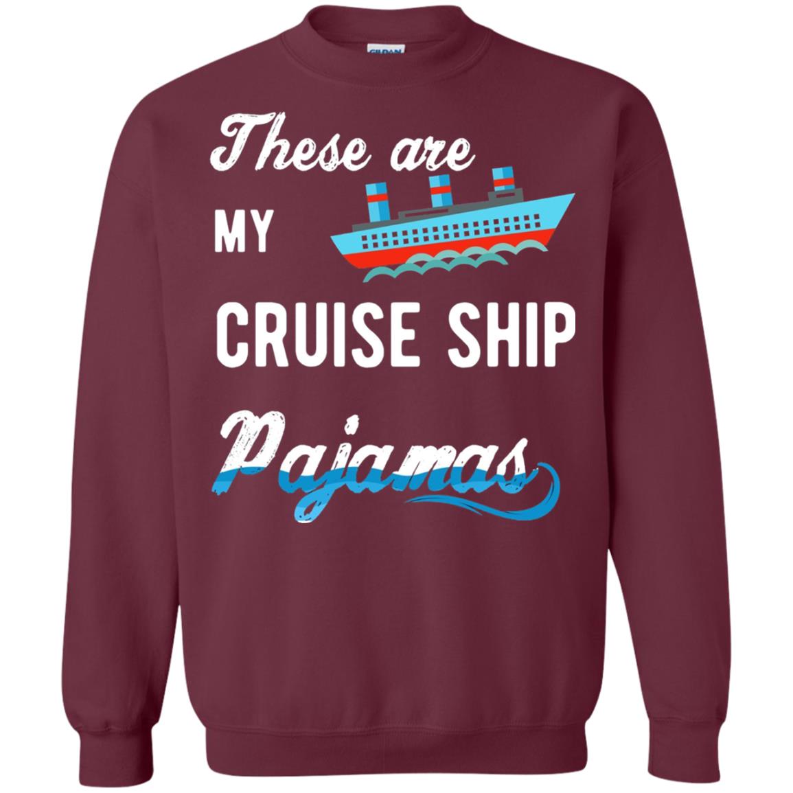 My Cruise Ship Pajamas Cruise Family Vacation T-shirt Maroon