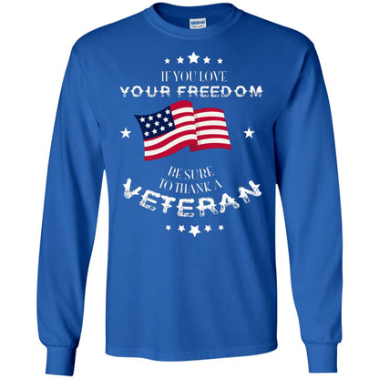 If You Love Your Freedom Be Sure To Thanks A Veteran Shirt Royal