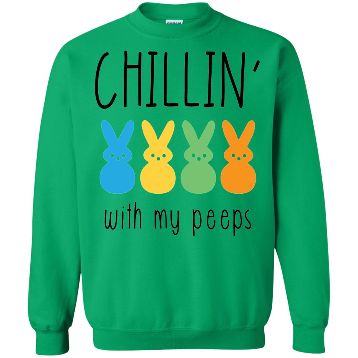 Chillin With My Peeps Happy Easter T-shirt Irish Green