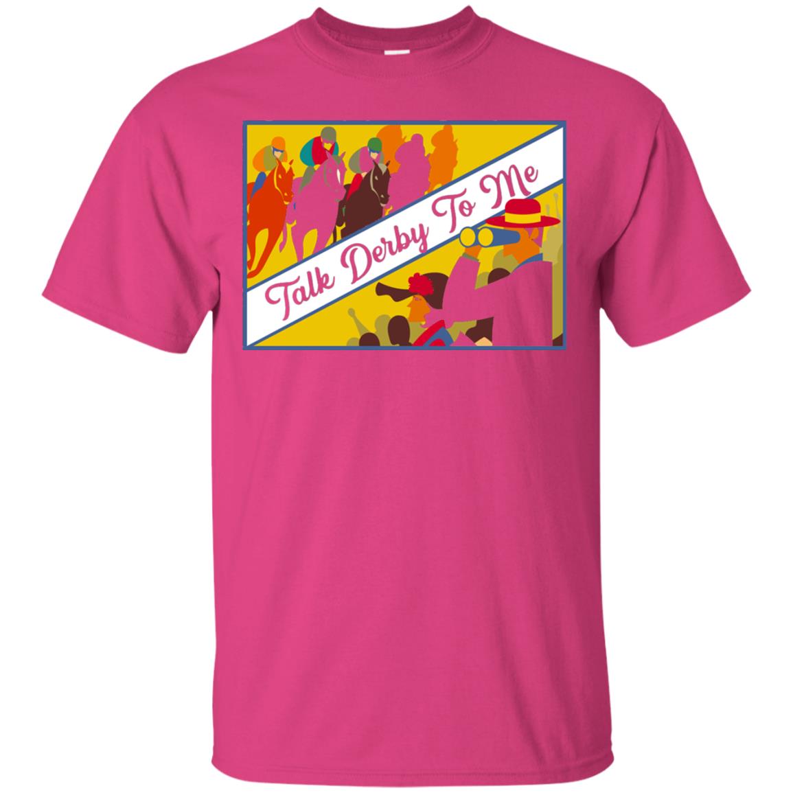Kentucky Horse Racing Derby Day 2018 Talk Derby To Me Shirt Heliconia