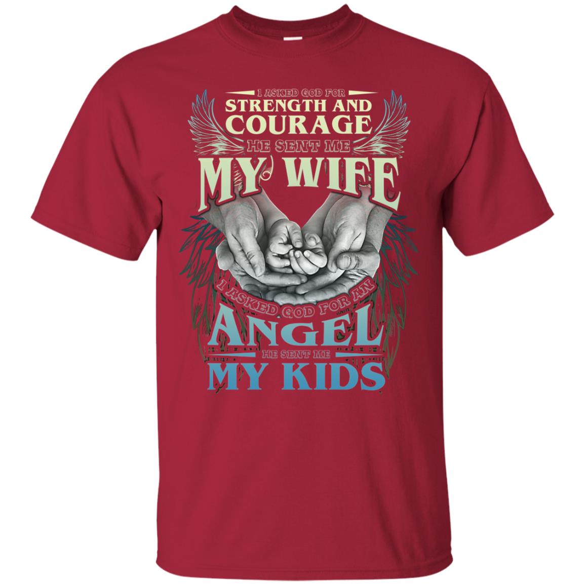 I Asked God For Strength And Courage He Sent Me My Wife Husband T-shirt Cardinal