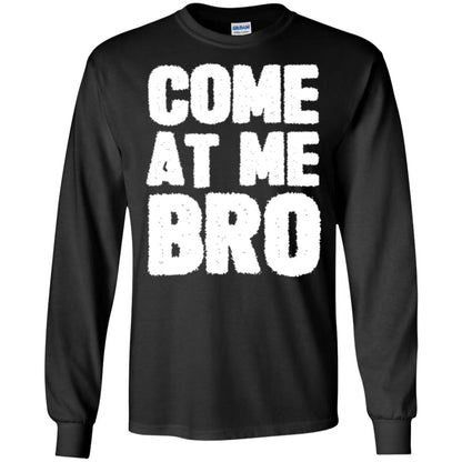 Funny Come At Me Bro T-shirt Black