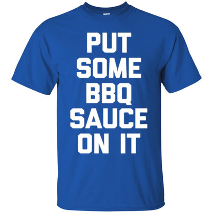 Barbecue Lovers T-shirt Put Some Bbq Sauce On It Royal