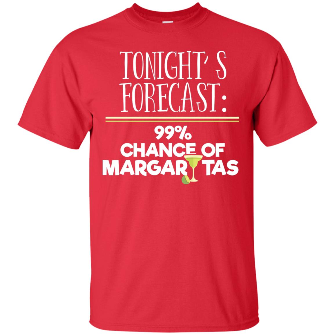 Tonights Forecast Chance Of Margaritas T-shirt Red