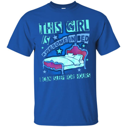This Girl Is Awesome In Bed I Can Sleep For Hours T-shirt Royal