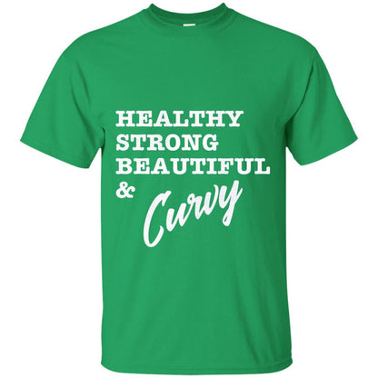 Bold Exercise T-shirt Healthy Strong Beautiful And Curvy Irish Green