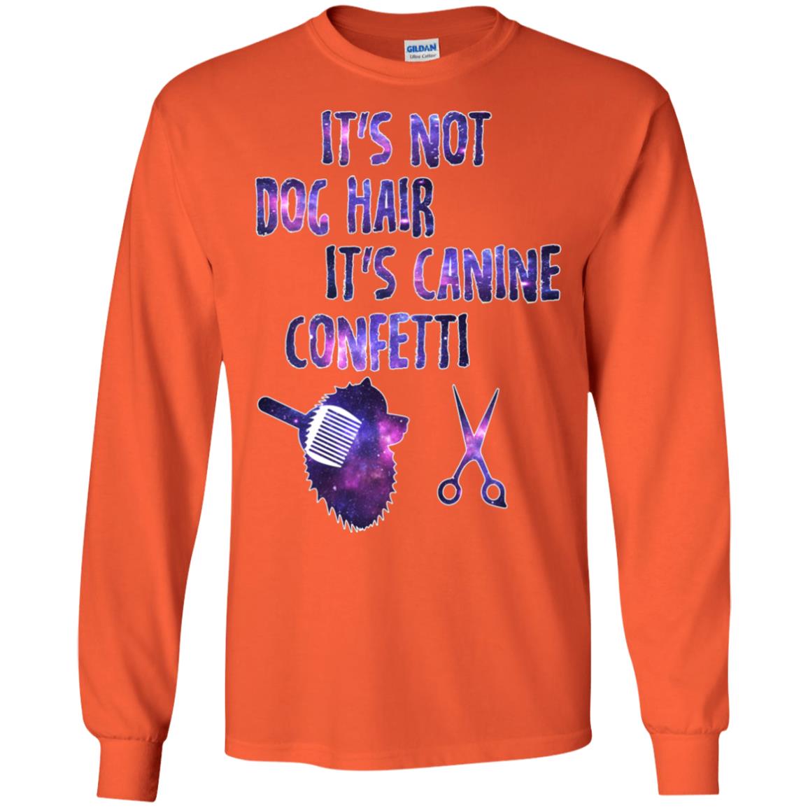 It's Not Dog Hair It's Canine Confetti Groomer Dog Shirt Orange
