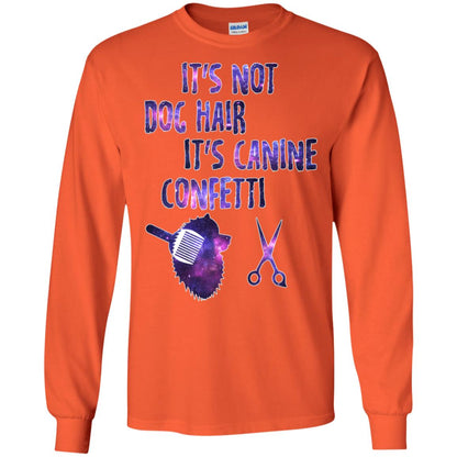 It's Not Dog Hair It's Canine Confetti Groomer Dog Shirt Orange