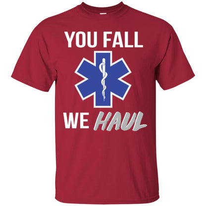 Funny Ems T-shirt You Fall We Haul Cardinal