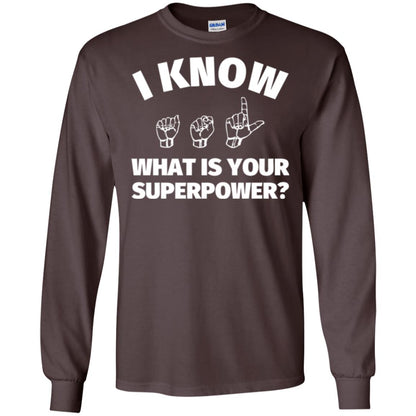 American Sign Language T-shirt I Know What Is Your Supperpower Dark Chocolate