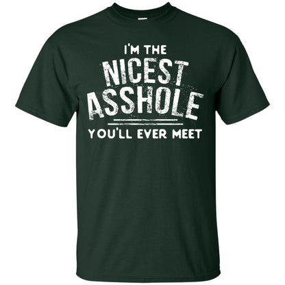 I_m The Nicest Asshole You_ll Ever Meet Shirt Forest