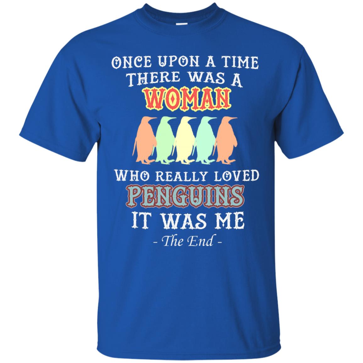 There Was A Woman Who Really Loved Penguins It Was Me Shirt Royal