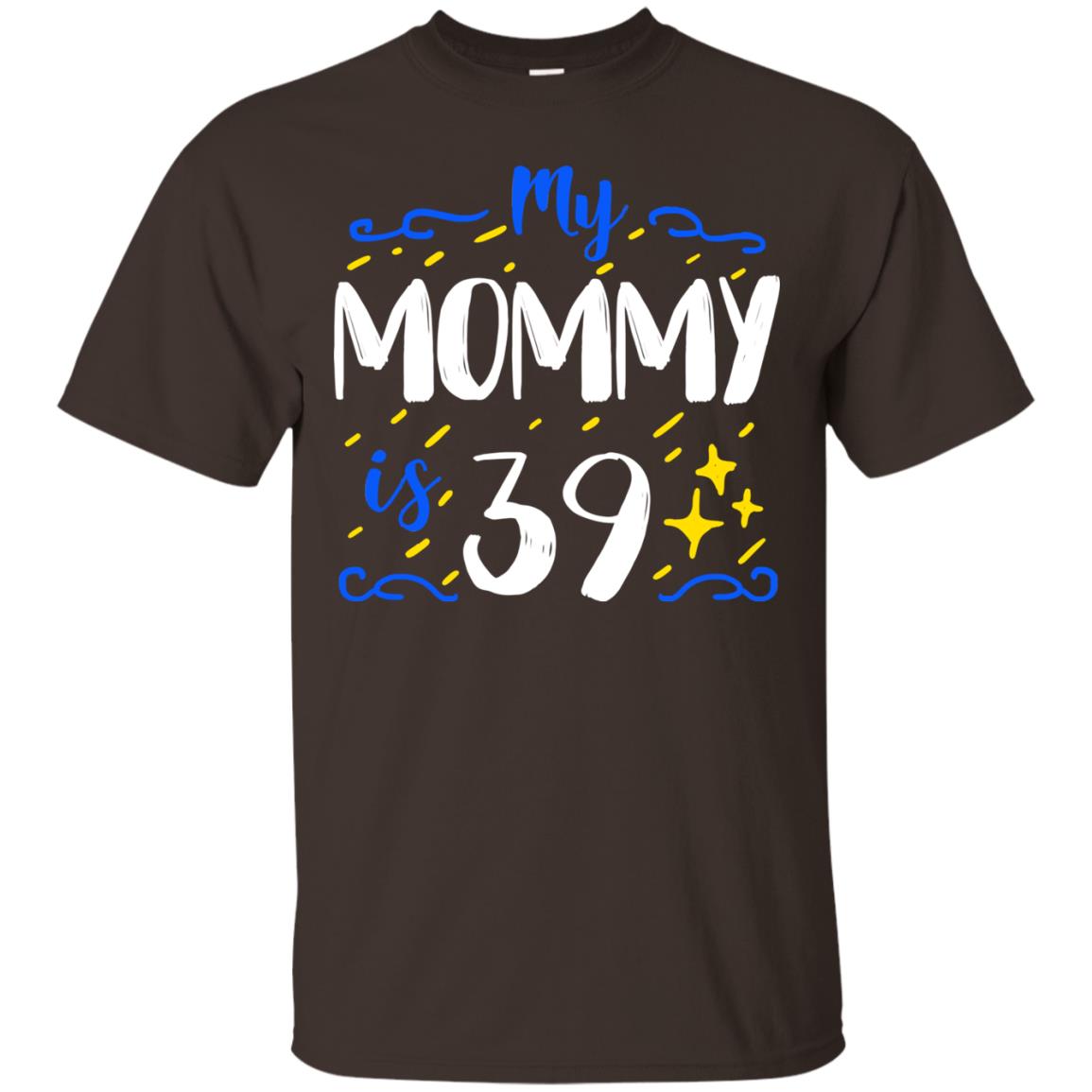 My Mommy Is 39 39th Birthday Mommy Shirt For Sons Or Daughters Dark Chocolate