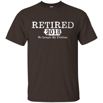 Retired T-shirt 2018 No Longer My Problem Dark Chocolate