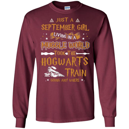 Just A September Girl Living In A Muggle World Took The Hogwarts Train Going Any Where Maroon