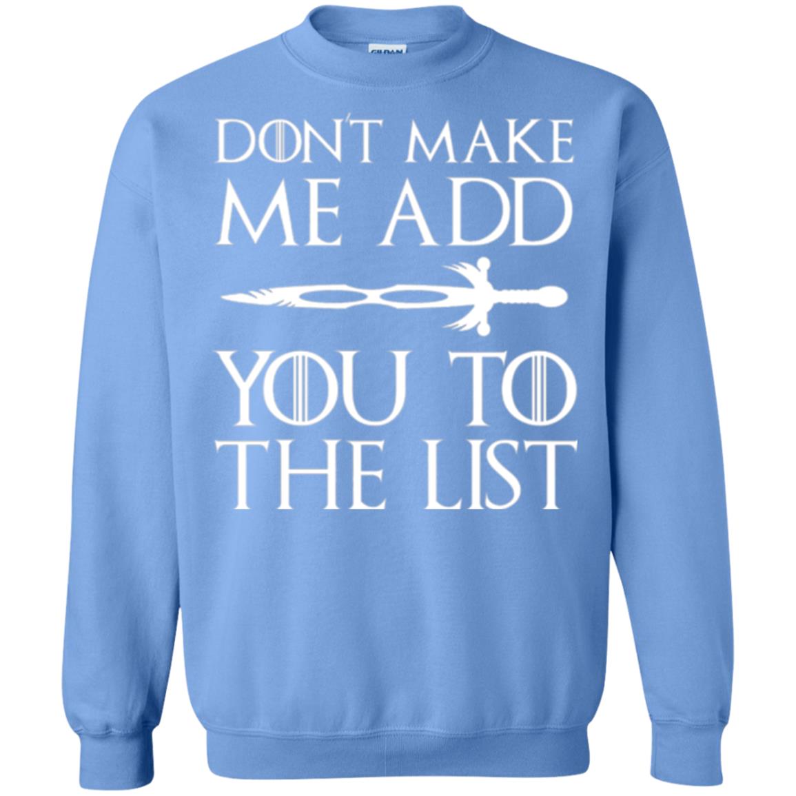 Games Of Thrones T-shirt Don_t Make Me Add You To List Carolina Blue