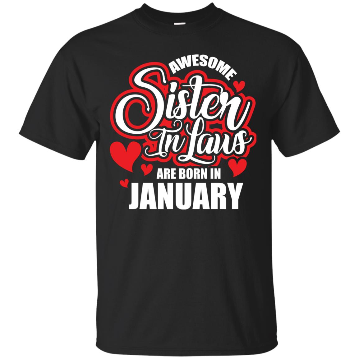 Janurary T-shirt Awesome Sister In Laws Are Born In Janurary Black