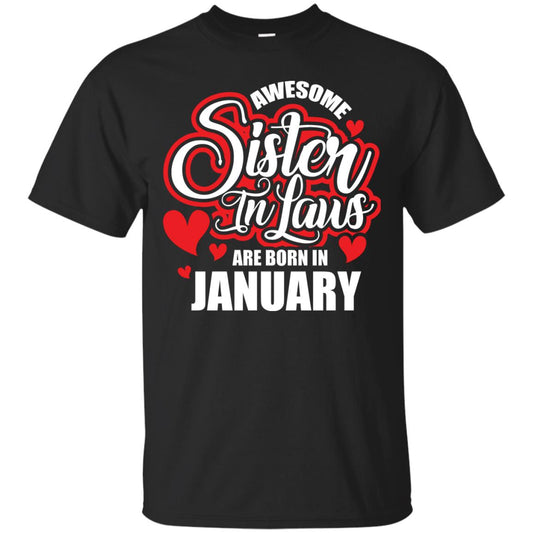 Janurary T-shirt Awesome Sister In Laws Are Born In Janurary Black