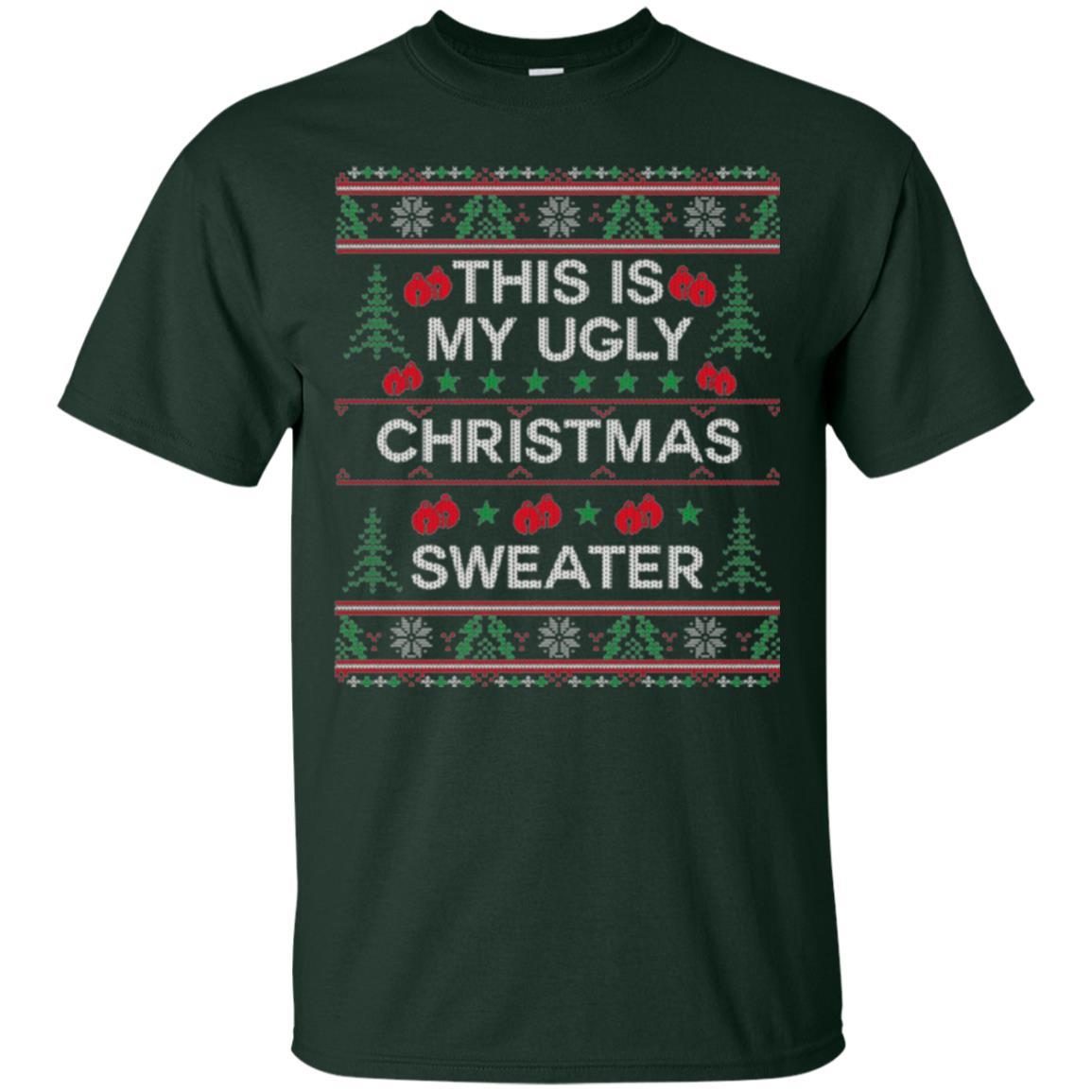 Christmas T-shirt This Is My Ugly Christmas Sweater Forest Green