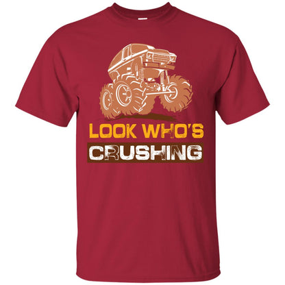 Look Who’s Crushing Cool Trucking Lover T-shirt Cardinal
