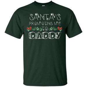 Family Christmas T-shirt Santa's Promoting Me To Daddy