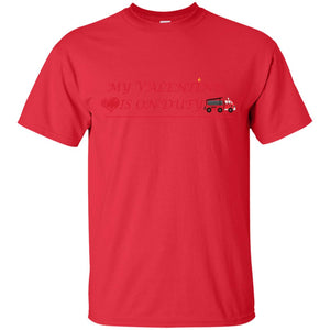 My Valentine Is On Duty Firefighter's Girlfriend ShirtG200 Gildan Ultra Cotton T-Shirt