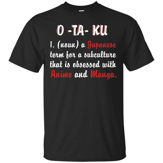 A Japanese Term For A Subculture That Is Obsessed With Anime And Manga ShirtG200 Gildan Ultra Cotton T-Shirt