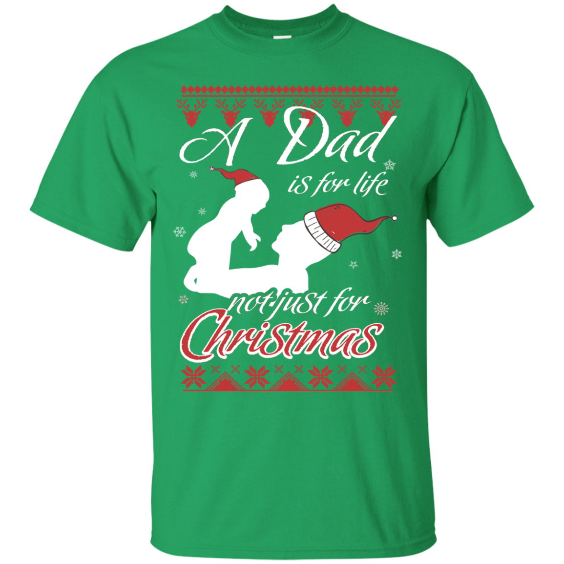 Family T-Shirt A Dad Is For Life Not Just For Christmas Irish Green