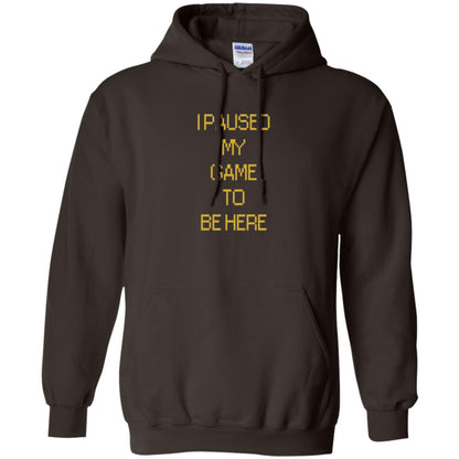Funny Gamer T-shirt I Paused My Game To Be Here Dark Chocolate