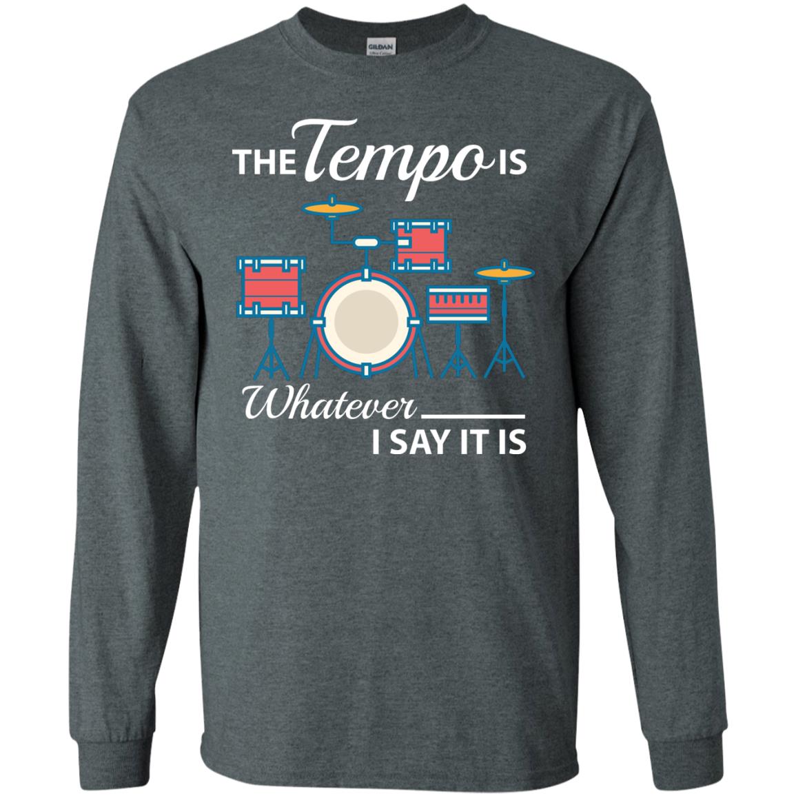 Drummer T-shirt The Tempo Is Whatever I Say It Is Dark Heather