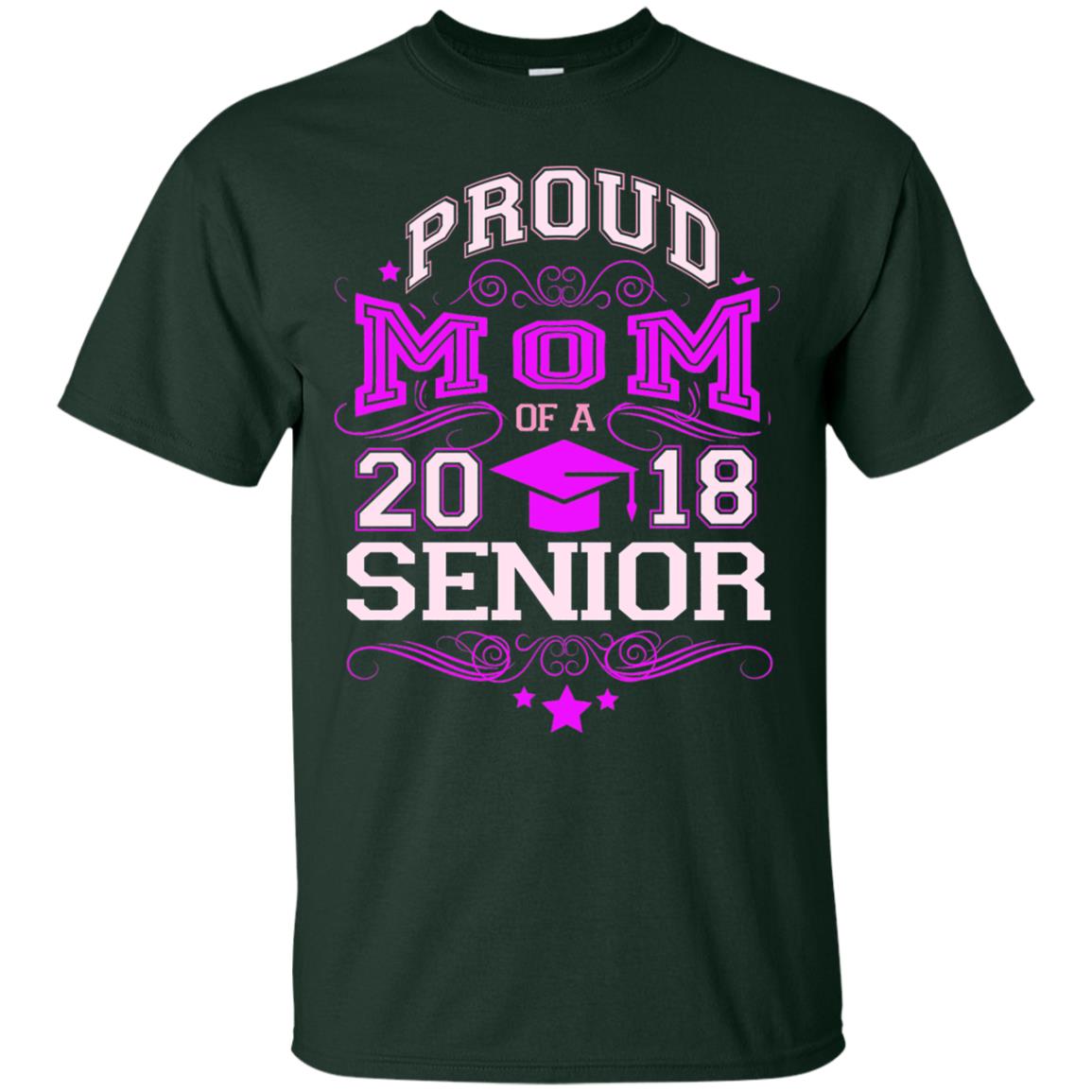 Proud Mom Of A 2018 Senior Family T-shirt Forest