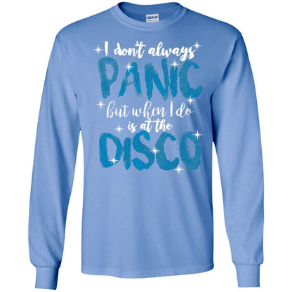 I Don_t Always Panic But When I Do It_s At The Disco T-shirt Carolina Blue
