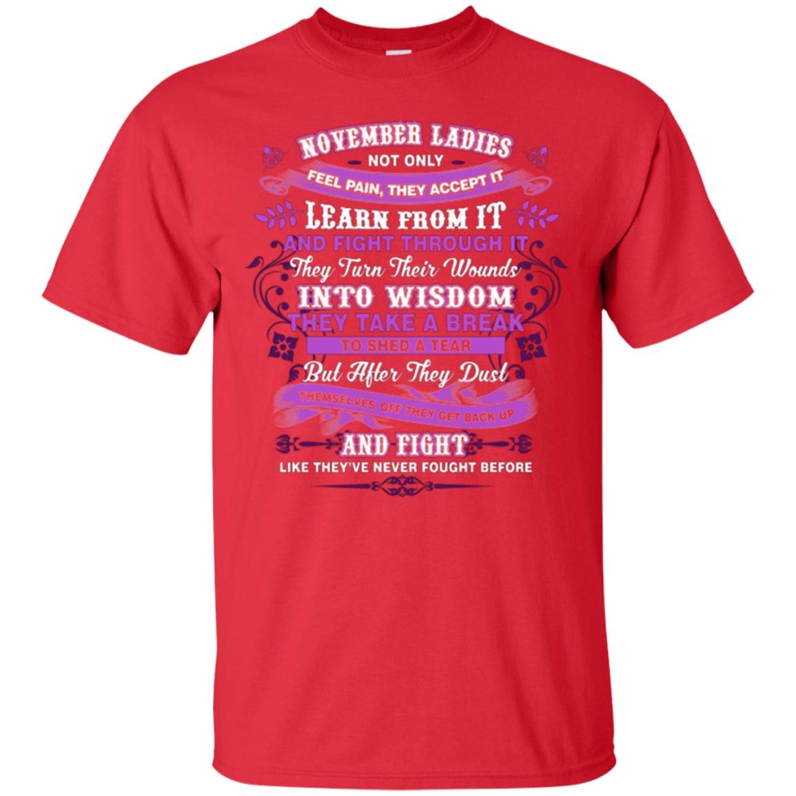 November Ladies Shirt Not Only Feel Pain They Accept It Learn From It They Turn Their Wounds Into Wisdom Red