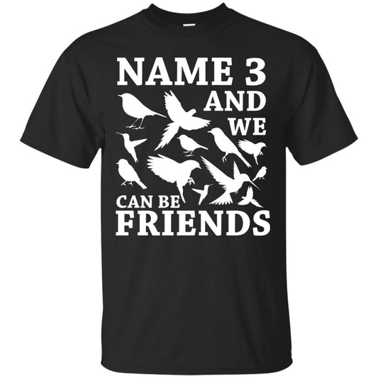 Name 3 And We Can Be Friends Birdwatching T-shirt Black