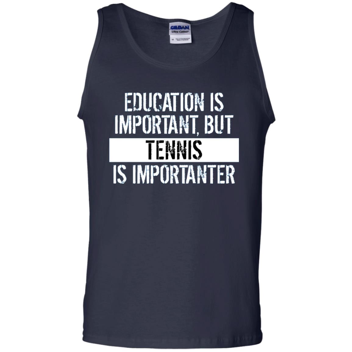 Tennis T-shirt Education Is Important Tennis Is Importanter Navy