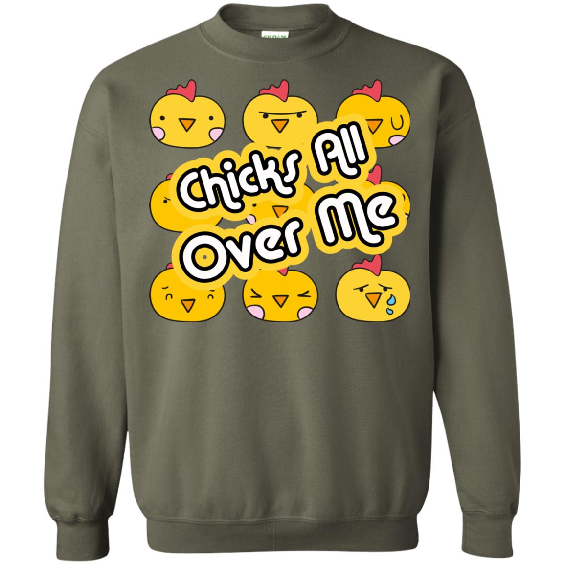 Chicks All Over Me Funny Chickens Shirt For Easter Day Military Green