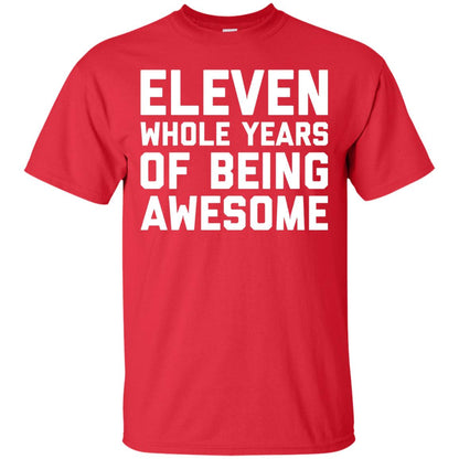Eleven Whole Years Of Being Awesome 11th Birthday T-shirt Red