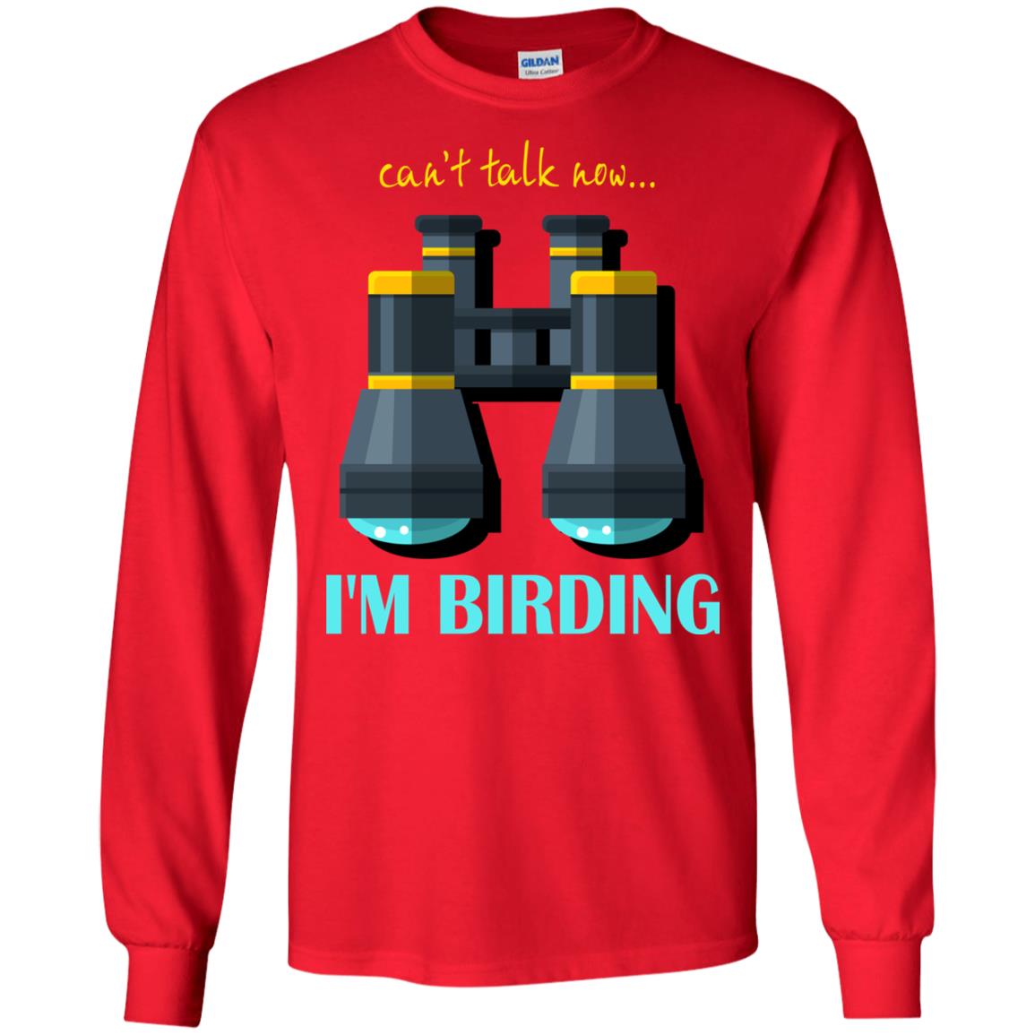 Bird-watching T-shirt Can't Talk Now I'm Birding Red