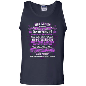 May Ladies Shirt Not Only Feel Pain They Accept It Learn From It They Turn Their Wounds Into WisdomG220 Gildan 100% Cotton Tank Top
