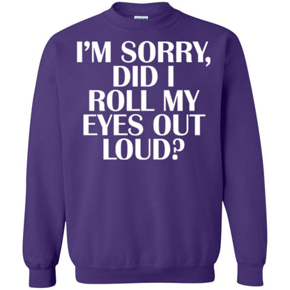 I'm Sorry Did I Roll My Eyes Out Loud T-shirt Purple