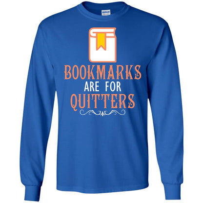 Bookmarks Are For Quitters Book Reader T-shirt Royal