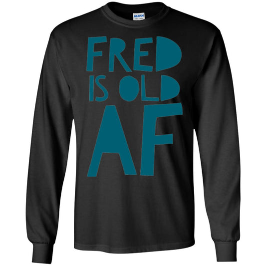 Fred Is Old Af T-shirt Black