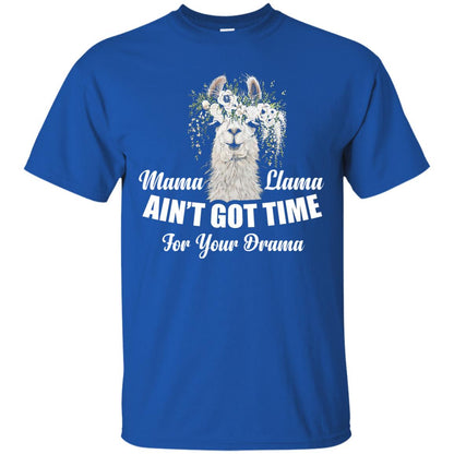 Llama Ain’t Got Time For Your Drama Mommy T-shirt Royal