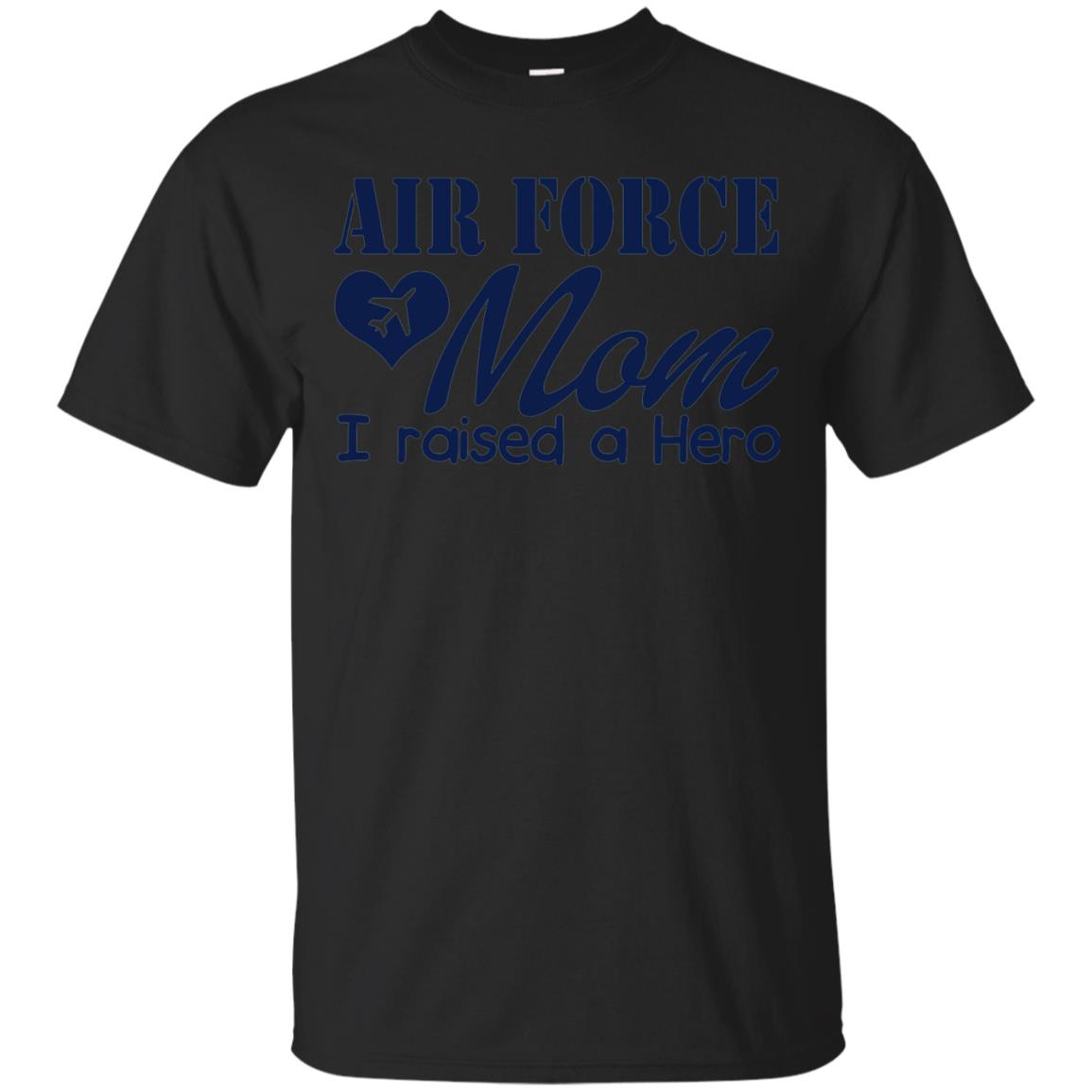 Air Force Mom T-shirt I Raise A Hero Black