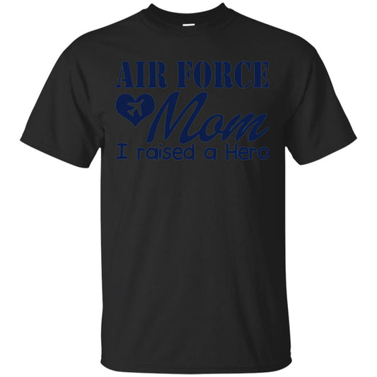 Air Force Mom T-shirt I Raise A Hero Black