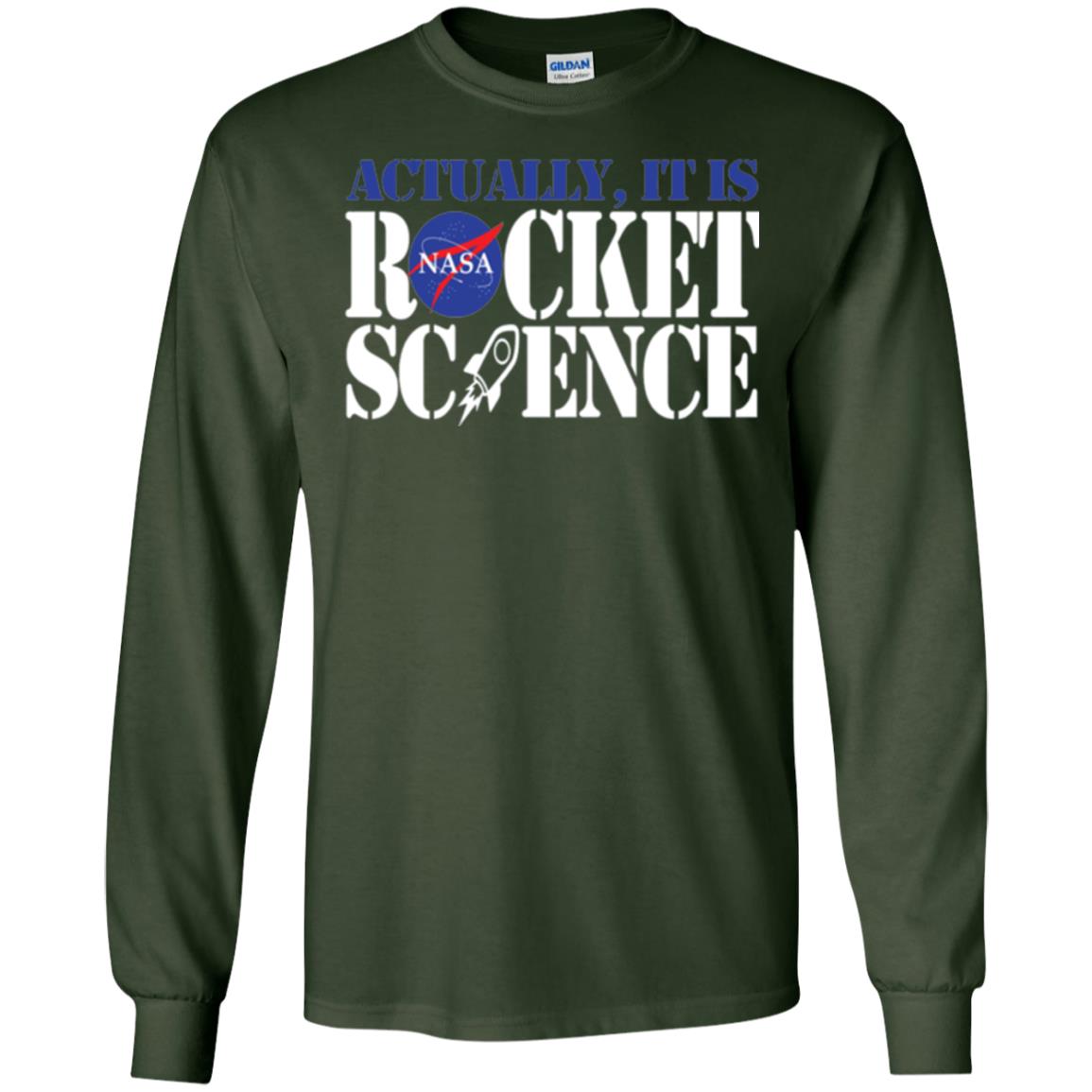 Nasa Actually It Is Rocket Science Scientist T-shirt Forest Green
