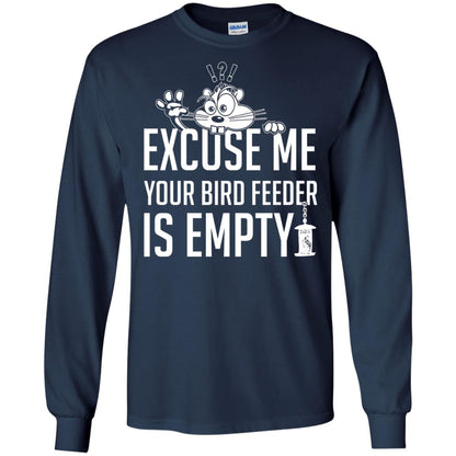 Excuse Me Your Bird Feeder Is Empty Shirt Navy