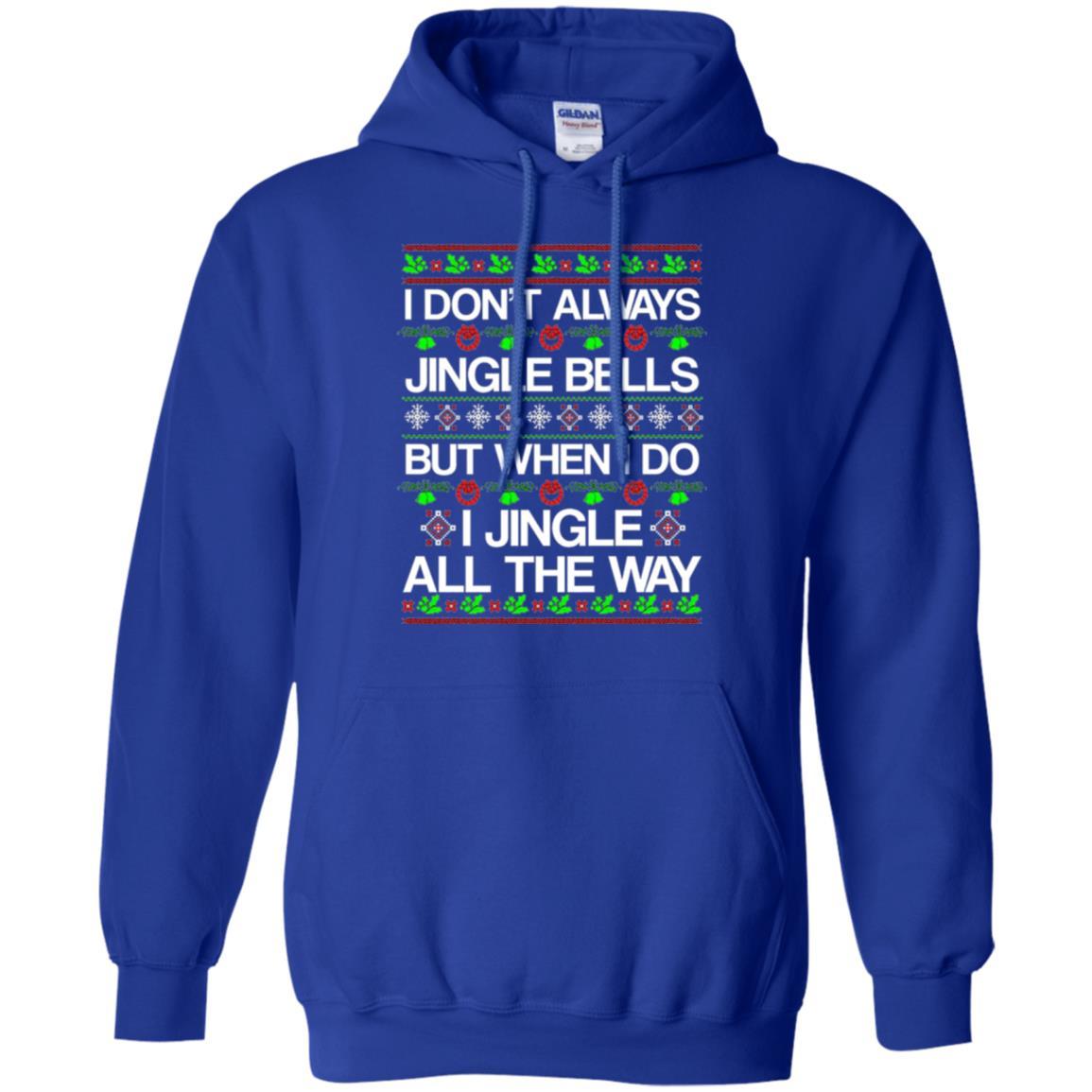 Christmas T-shirt I Don't Always Jingle Bells Royal